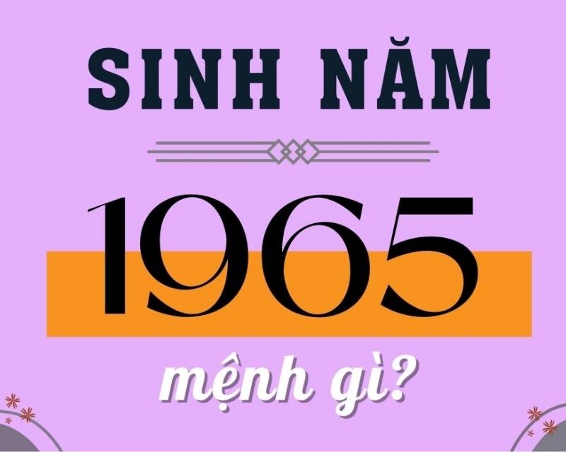 sinh-nam-1965-tuoi-gi-1