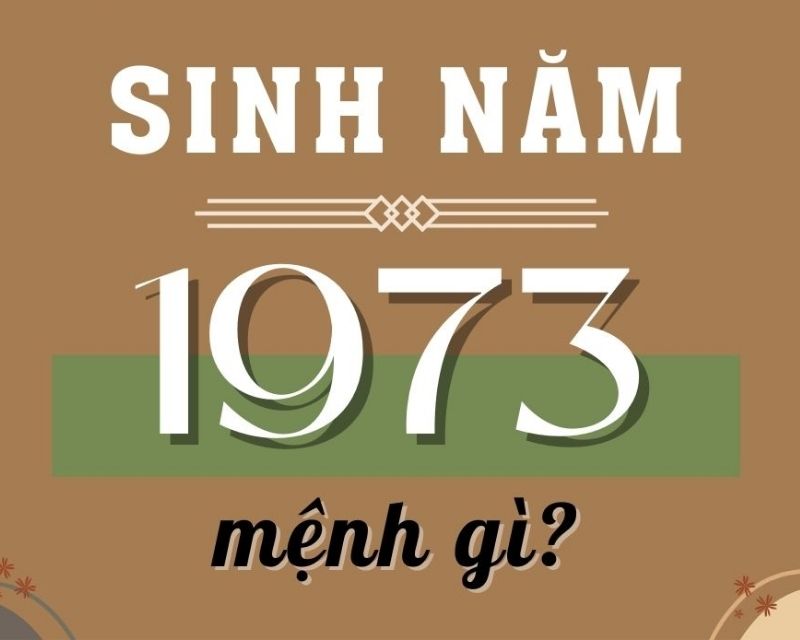 sinh-nam-1973-tuoi-gi-1