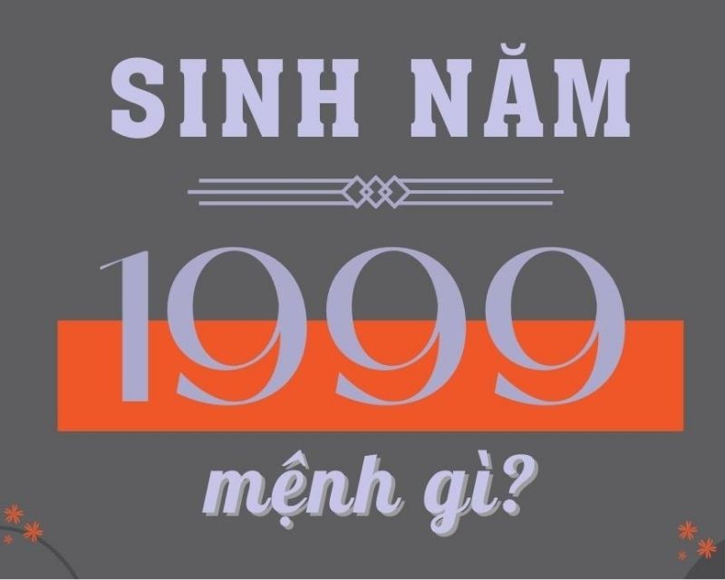 sinh-nam-1999-tuoi-gi