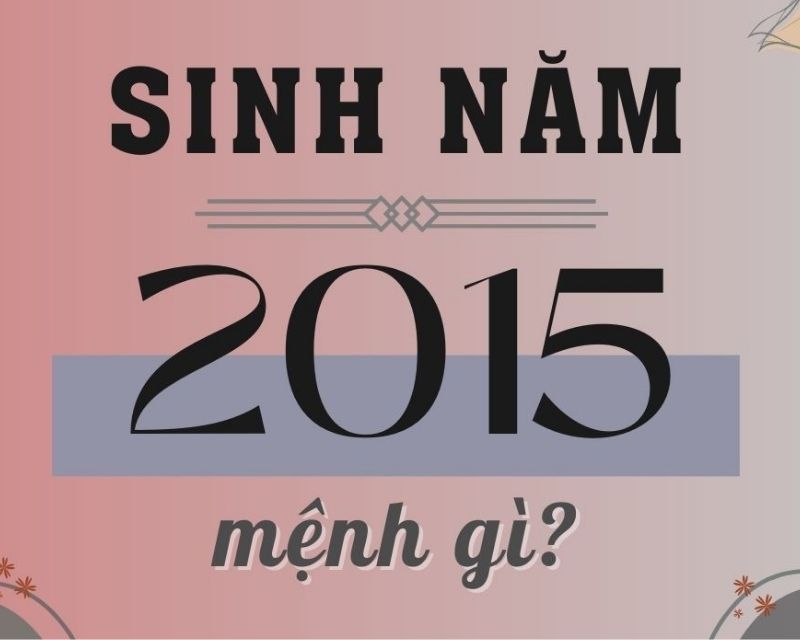 sinh-nam-2015-tuoi-gi